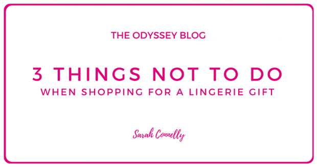 The Odyssey Blog - 3 things not to do when shopping for a lingerie gift