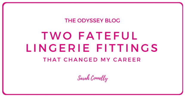 The Odyssey Blog - two fateful lingerie fittings that changed my career