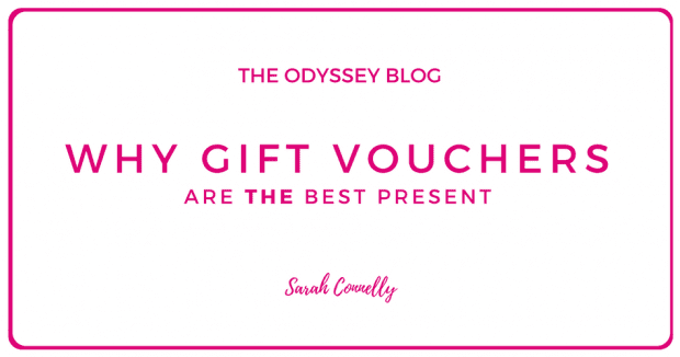 The Odyssey Blog - why gift vouchers are the best present
