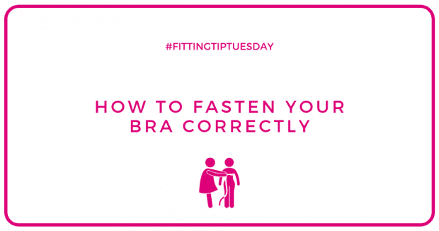 #FittingTipTuesday - How to Fasten a bra Correctly
